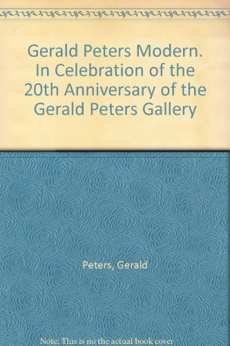 Beispielbild fr Gerald Peters Modern. In Celebration of the 20th Anniversary of the Gerald Peters Gallery zum Verkauf von Housing Works Online Bookstore