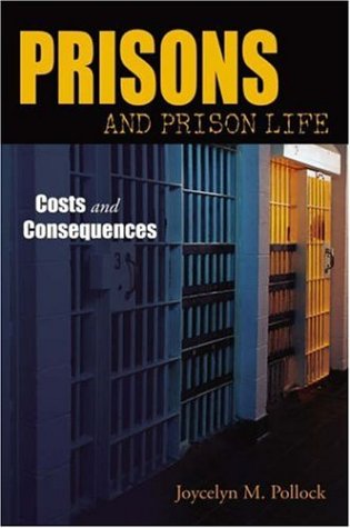 Beispielbild fr Prisons and Prison Life : Costs and Consequences zum Verkauf von Better World Books