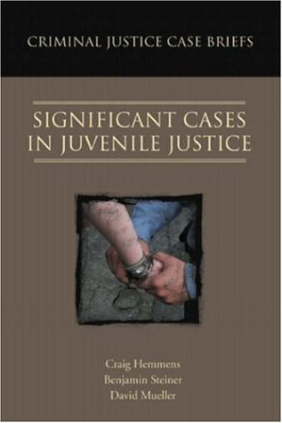 Beispielbild fr Criminal Justice Case Briefs: Significant Cases in Juvenile Justice zum Verkauf von HPB-Red