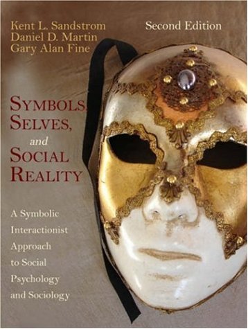 Stock image for Symbols, Selves, and Social Reality: A Symbolic Interactionist Approach to Social Psychology and Sociology for sale by My Dead Aunt's Books