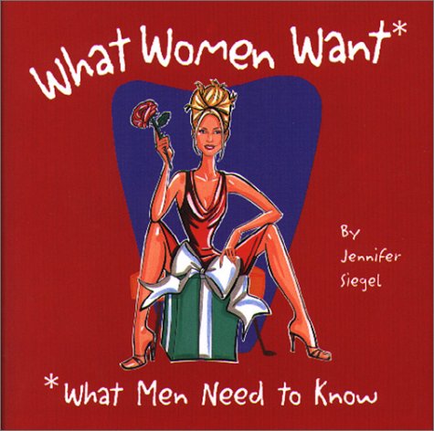 Stock image for What Women Want*: *What Men Need to Know for sale by Wonder Book