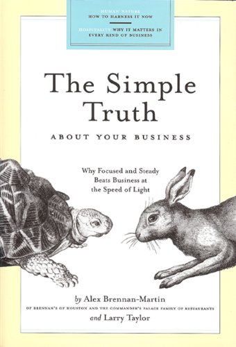 9781931721363: The Simple Truth About Your Business: Why Focused and Steady Beats Business at the Speed of Light