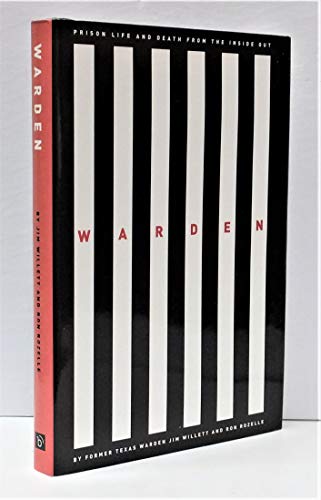 Stock image for Warden: Texas Prison Life and Death from the Inside Out for sale by Front Cover Books