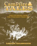 Stock image for Campfire Tales: True Stories from the Western Frontier for sale by HPB-Diamond