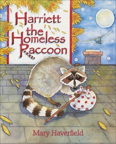 Imagen de archivo de Harriett the Homeless Raccoon a la venta por Half Price Books Inc.