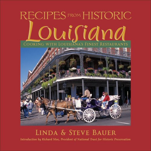 Stock image for Recipes from Historic Louisiana: Cooking with Louisiana's Finest Restaurants for sale by ThriftBooks-Dallas