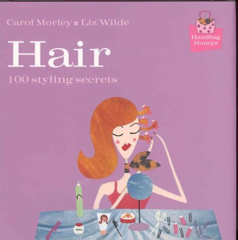 Beispielbild fr Handbag Honeys: Hair: 100 Styling Secrets zum Verkauf von SecondSale