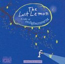 Beispielbild fr The Last Lemon, a Tale of Enlightenment zum Verkauf von Zoom Books Company