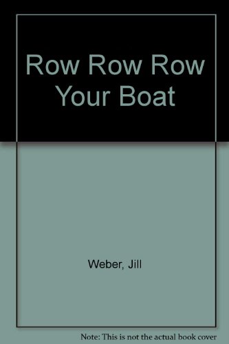 Row Row Row Your Boat (9781931722209) by Weber, Jill