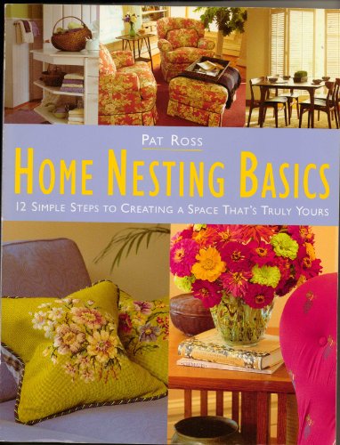 Beispielbild fr Home Nesting Basics: 12 Simple Steps to Creating a Space That's Truly Yours zum Verkauf von Wonder Book