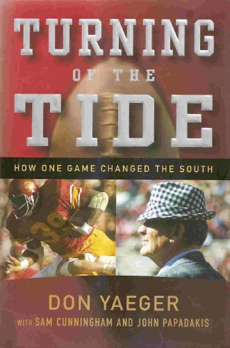 Turning of the Tide: How One Game Changed the South (9781931722940) by Yaeger, Don; Cunningham, Sam; Papadakis, John