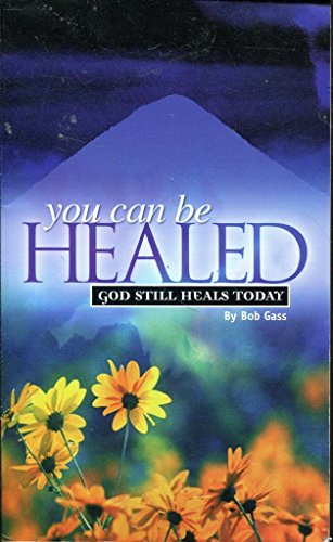 Beispielbild fr You Can be Healed: God Still Heals Today zum Verkauf von WorldofBooks