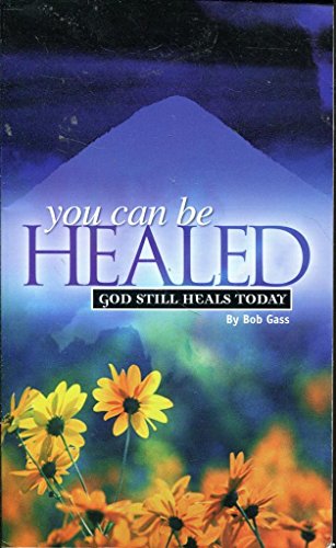 Imagen de archivo de You Can be Healed: God Still Heals Today a la venta por WorldofBooks