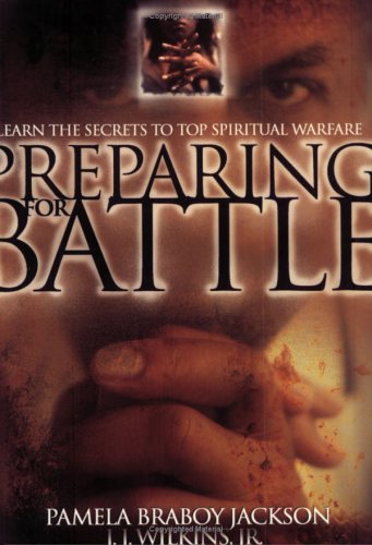 Imagen de archivo de Preparing for Battle: Learn the Secrets to Top Spiritual Warfare a la venta por Irish Booksellers