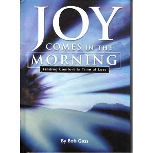 Stock image for Joy Comes in the Morning - Finding Comfort in Time of Loss for sale by SecondSale