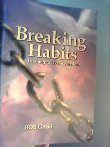 Stock image for Breaking Habits: Learning to Live in Freedom for sale by WorldofBooks