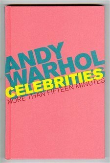 Beispielbild fr Andy Warhol Celebrities: More than Fifteen Minutes zum Verkauf von HPB-Emerald