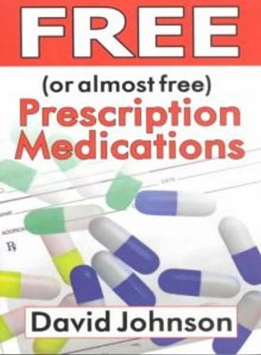 9781931741156: Free or Almost Free Prescription Medications: Where and How to Get Them