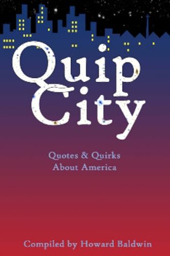 9781931741347: Quip City: Quotes & Quirks About America