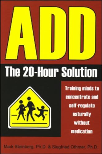 ADD: The 20-Hour Solution (9781931741378) by Steinberg, Mark; Othmer, Siegfried