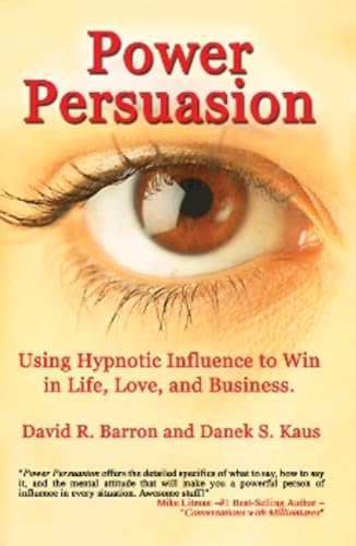 Beispielbild fr Power Persuasion: Using Hypnotic Influence in Life, Love and Business zum Verkauf von ThriftBooks-Atlanta