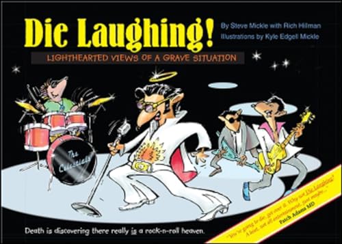 9781931741767: Die Laughing!: Lighthearted Views of a Grave Situation