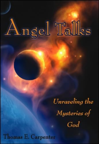 Stock image for Angel Talks: Unraveling the Mysteries of God for sale by ThriftBooks-Dallas