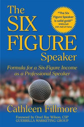 Stock image for The Six-Figure Speaker : Formula for a Six-Figure Income As a Professional Speaker for sale by Better World Books
