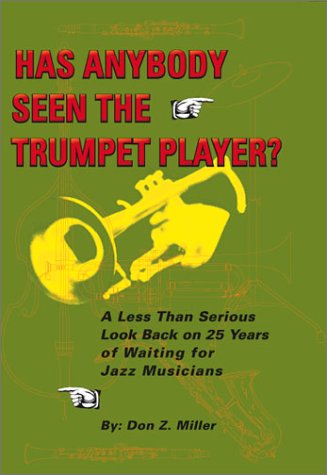 Stock image for Has Anybody Seen the Trumpet Player for sale by Mark Henderson