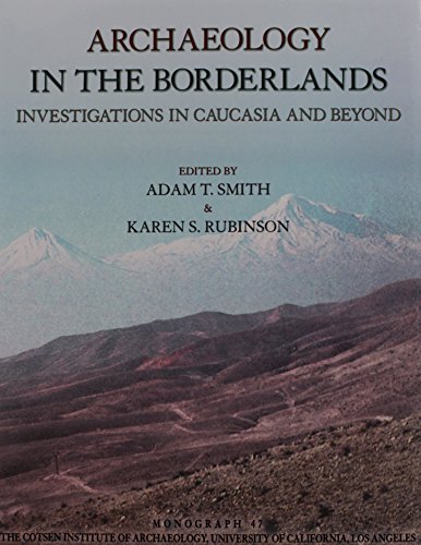 Stock image for Archaeology in the Borderlands: Investigations in Caucasia and Beyond for sale by THE SAINT BOOKSTORE