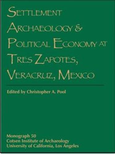 Stock image for Settlement Archaeology and Political Economy at Tres Zapotes, Veracruz, Mexico for sale by THE SAINT BOOKSTORE