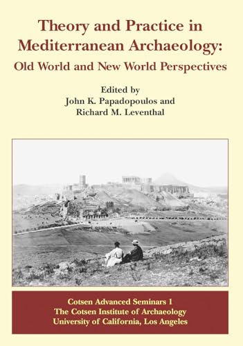 Imagen de archivo de Theory and Practice in Mediterranean Archaeology: Old World and New World Perspectives a la venta por THE SAINT BOOKSTORE