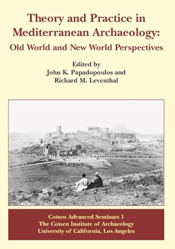 Imagen de archivo de Theory and Practice in Mediterranean Archaeology: Old World and New World Perspectives a la venta por THE SAINT BOOKSTORE