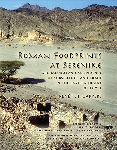 Roman Foodprints at Berenike: Archaeobotanical Evidence of Subsistence and Trade in the Eastern D...