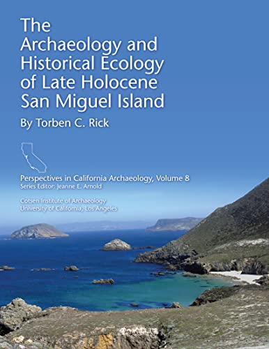 Beispielbild fr The Archaeology and Historical Ecology of Late Holocene San Miguel Island Perspectives in California Archaeology 8 zum Verkauf von PBShop.store UK