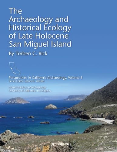 9781931745376: The Archaeology and Historical Ecology of Late Holocene San Miguel Island