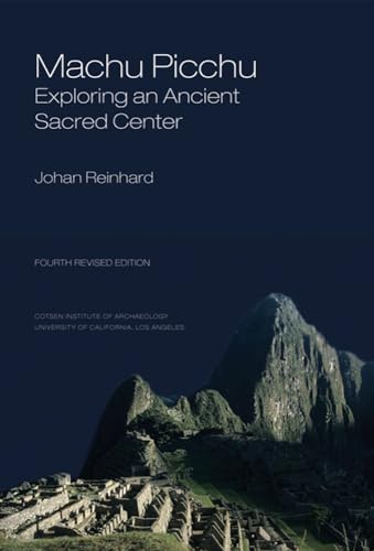 9781931745444: Machu Picchu: Exploring an Ancient Sacred Center (World Heritage and Monuments)