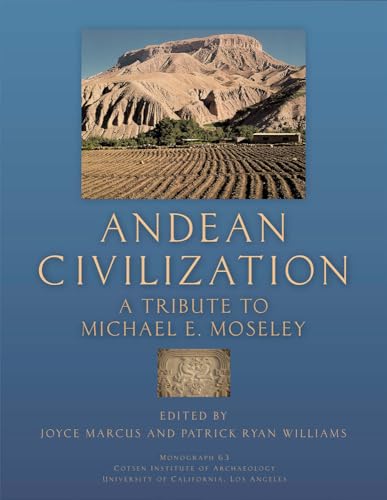 Imagen de archivo de Andean Civilization: A Tribute to Michael E. Moseley (Monographs) Marcus, Joyce and Williams, Patrick Ryan a la venta por Brook Bookstore