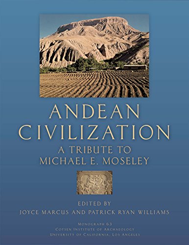 Stock image for Andean Civilization: A Tribute to Michael E. Moseley (Monographs) Marcus, Joyce and Williams, Patrick Ryan for sale by Brook Bookstore