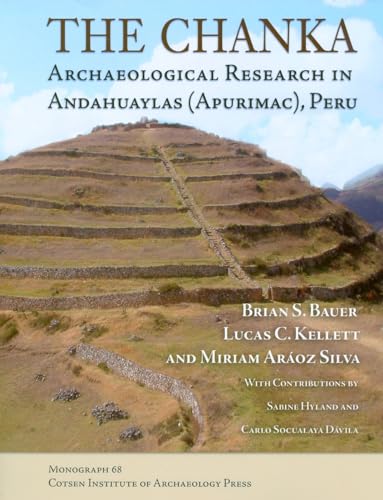 9781931745598: The Chanka: Archaeological Research in Andahuaylas (Apurimac), Peru: 68 (Monographs)
