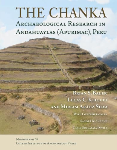Imagen de archivo de The Chanka: Archaeological Research in Andahuaylas (Apurimac), Peru a la venta por Revaluation Books