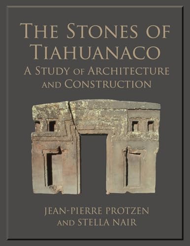 Stock image for The Stones of Tiahuanaco: A Study of Architecture and Construction (Monograph, 75) for sale by GF Books, Inc.