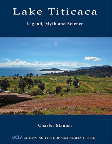 Stock image for Lake Titicaca: Legend, Myth and Science (World Heritage and Monuments) for sale by Goodwill Southern California
