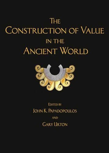 Stock image for The Construction of Value in the Ancient World (Cotsen Advanced Seminars) for sale by Solr Books