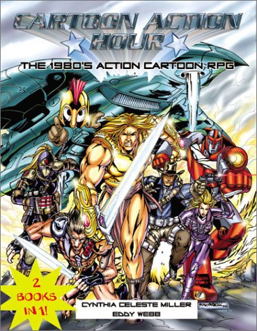 Cartoon Action Hour RPG (9781931748186) by Miller, Cynthia; Webb, Eddy