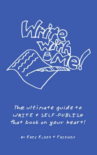 Beispielbild fr Write With Me!: The ultimate guide to WRITE & SELF-PUBLISH that book on your heart! zum Verkauf von GF Books, Inc.