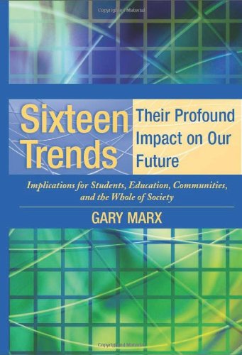 9781931762489: Sixteen Trends: Their Profound Impact on Our Future : Implications for Students, Education, Communities, and the Whole of Society