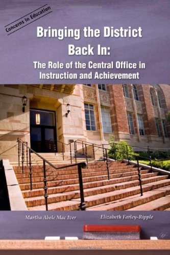 Beispielbild fr Bringing the District Back In: The Role of the Central Office in Instruction and Achievement zum Verkauf von BookHolders