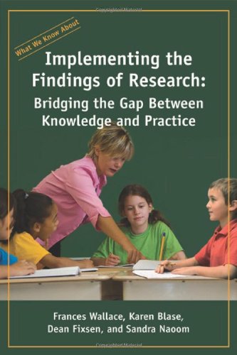 Stock image for What we know about: Implementing the Findings of Research: Bridging the Gap Between Knowledge and Practice for sale by SecondSale