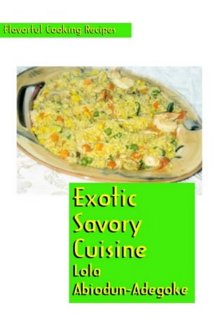 Exotic Savory Cuisine from Around the World {FIRST EDITION WORLDWIDE}